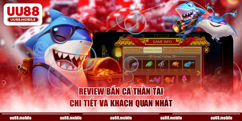 Review bắn cá Thần Tài chi tiết và khách quan nhất