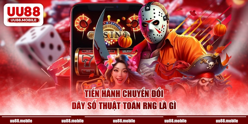 Tiến hành chuyển đổi dãy số thuật toán RNG là gì